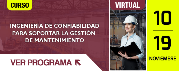 Curso Mantenimiento Virtual ACIEM: Ingeniería de Confiabilidad para Soportar la Gestión de Mantenimiento