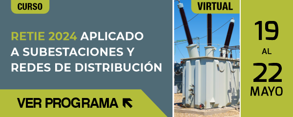 Curso Energía Virtual ACIEM: RETIE 2024 aplicado a subestaciones y redes de distribución