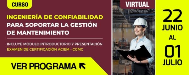 Curso Mantenimiento Virtual Aciem: Ingeniería De Confiabilidad Para Soportar La Gestión De Mantenimiento